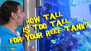 How tall is too tall for your reef tank?
