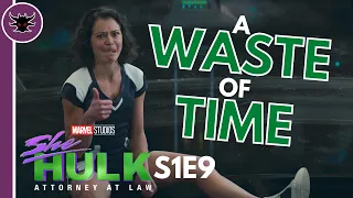 A WASTE of TIME | She Hulk Episode 9 Review