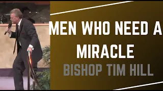 Men Who Need a Miracle-Bishop Tim Hill