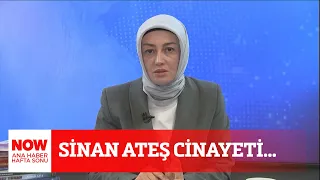 Sinan Ateş cinayeti... 25 Mayıs 2024 Gülbin Tosun ile NOW Ana Haber Hafta Sonu