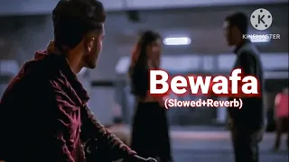 Bewafa || ( Slowed + Reverb) Song || Imran Khan #feelthemusic