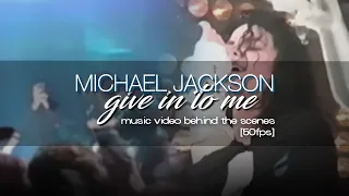 Michael Jackson - Give In To Me | Music Video Behind The Scenes [50FPS]