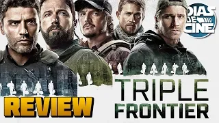 TRIPLE FRONTIER (Triple Frontera) | Review