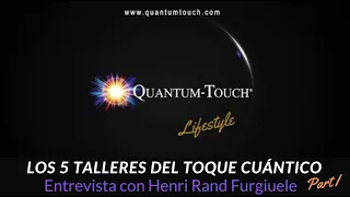 Los 5 talleres de Quantum-Touch - parte I | Entrevista con Henri Rand Furgiuele en inglés y español