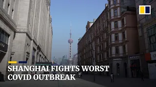 Shanghai fighting its worst Covid-19 outbreak since start of the pandemic