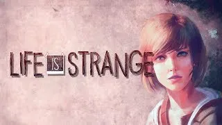 Прямой Эфир. Life is Strange. #2 Вне времени