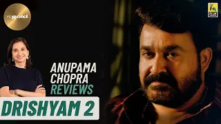 Drishyam 2: The Resumption | Movie Review by Anupama Chopra | Mohanlal | Film Companion