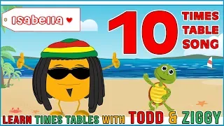 10 Times Table Song (Learning is Fun The Todd & Ziggy Way!)