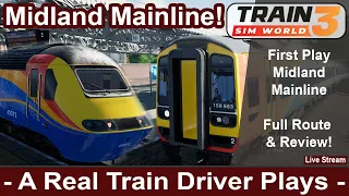 Real Train Driver Plays Train Sim World  - Midland Mainline! New DLC Review and Play