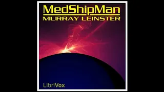 Med Ship Man by Murray Leinster (1896 - 1975) | FULL Audiobook