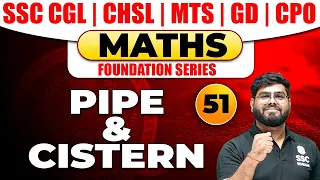 SSC CGL | CHSL | MTS | GD | CPO | MATHS by Pramod sir | Pipe and Cistern #51 | Maths Foundation