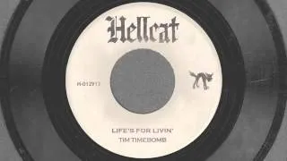 Life's for Livin'   Tim Timebomb and Friends