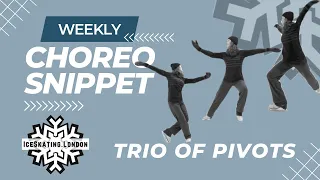 Choreo Snippet - Trio of Pivots