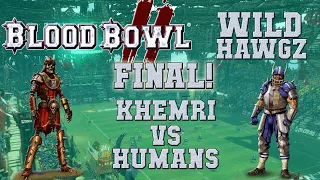 Grand Final! Blood Bowl 2 - Khemri (the Sage) vs Humans (RandallClark) - Wild Hawgz playoffs