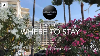 Where to stay in Cannes | Travel tips by Allthegoodies.com