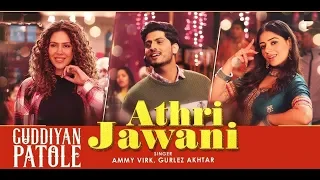 Athri Jawani | Ammy Virk | Gurlez Akhtar | Gurnam Bhullar | Sonam Bajwa | Guddiyan Patole | Gabru