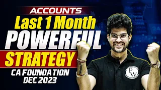 Accounts Last 1 Month Powerful Strategy | CA Foundation Dec 2023 | CA Wallah by PW