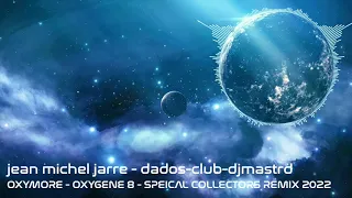 OXYMORE - jean michel jarre and dados and djmastrd - a remix by djmastrd