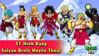 37 hình dạng Saiyan Huyền Thoại BROLY 【FULL】