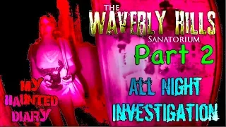 WAVERLY HILLS Sanatorium Overnight Paranormal Investigation P2 My Haunted Diary