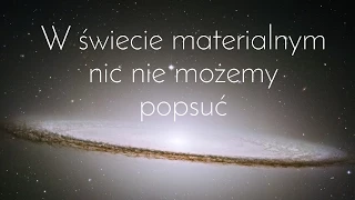 W świecie materialnym nic nie możemy zepsuć | prof. Krzysztof Meissner