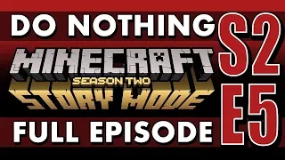 FULL EPISODE: Do Nothing in Minecraft: Story Mode Season 2 (Episode 5)