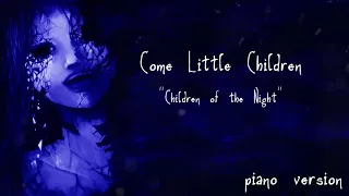 Children of the Night   Piano Version Come Little Children Hocus Pocus