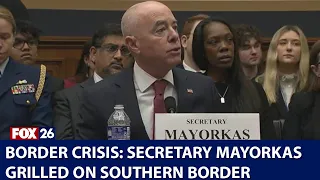 Border crisis: Secretary Mayorkas grilled on southern border