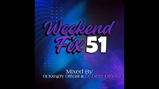 Dj KxngTy Official & Dj Dero WeekendFix 51 2023