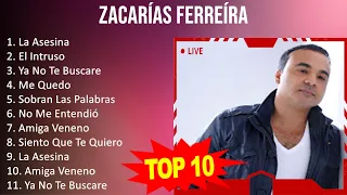 Z a c a r í a s F e r r e í r a 2023 - 10 Sucessos - 10 Grandes Exitos