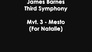 James Barnes, Third Symphony "The Tragic". Mvt 3 (For Natalie)