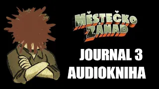 Journal 3 - AUDIOKNIHA - Část 1 | Městečko záhad