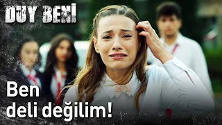 Duy Beni 10. Bölüm - Ben Deli Değilim!