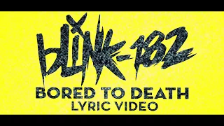 Bored To Death - blink-182 [LYRIC VIDEO]