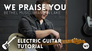 We Praise You - Bethel Music, Brandon Lake - Electric guitar tutorial (lead guitar)