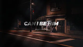 CAN I BE HIM - JAMES ARTHUR ( Lyrics )