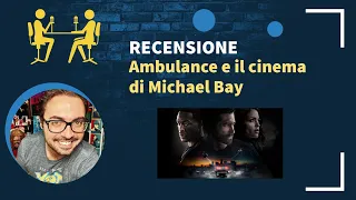 Ambulance (Recensione) e il Cinema di Michael Bay con Antonio Cianci