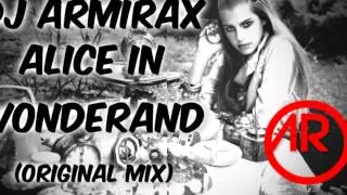 Armirax - Alice In Wonderland (Original Mix)