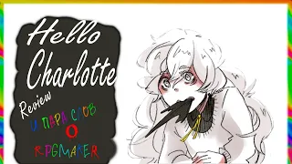 HELLO CHARLOTTE - ОБЗОР СЕРИИ (и пара слов о RPG maker)