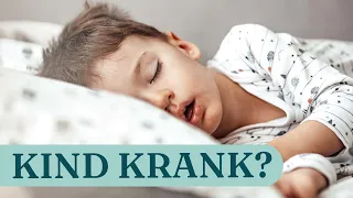 Kind krank: 5 Tipps, damit es trotz Erkältung nachts gut schläft