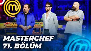 MASTERCHEF TÜRKİYE 71. BÖLÜM