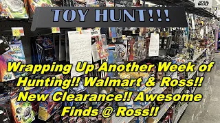 Toy Hunt!! Let's Wrap Up Another Hunt Week! Walmart & Ross!! New Clearance @ Walmart!! Ross Finds!!