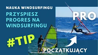 Jak przyspieszyć progres na windsurfingu. Rady - windsurfing PRO