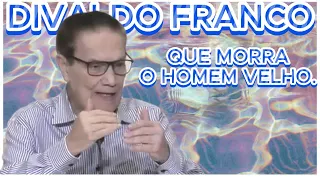 🔴🔴 DIVALDO FRANCO  QUE MORRA O HOMEM VELHO. #espiritismo TE INSCREVA NO CANAL.