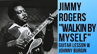 "Walkin By Myself" Jimmy Rogers Guitar Lesson