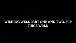 Juice WRLD Wishing Well Part 1 and 2. (Best Transition)