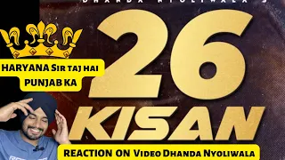 || REACTION ON 26 Kisan || Dhanda Nyoliwala || Kisan Andolan || Punjabi ❤️Haryanvi  Song ||