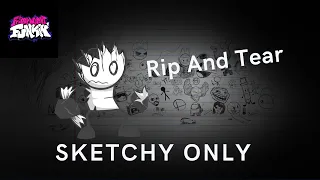 Friday Night Funkin - Rip And Tear Sketchy Only