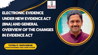 Electronic Evidence Under New Evidence Act (BSA) And General Overview of The Changes in Evidence Act