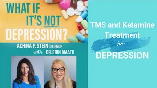 TMS and Ketamine Treatment for Depression with Dr. Erin Amato and Dr. Achina Stein